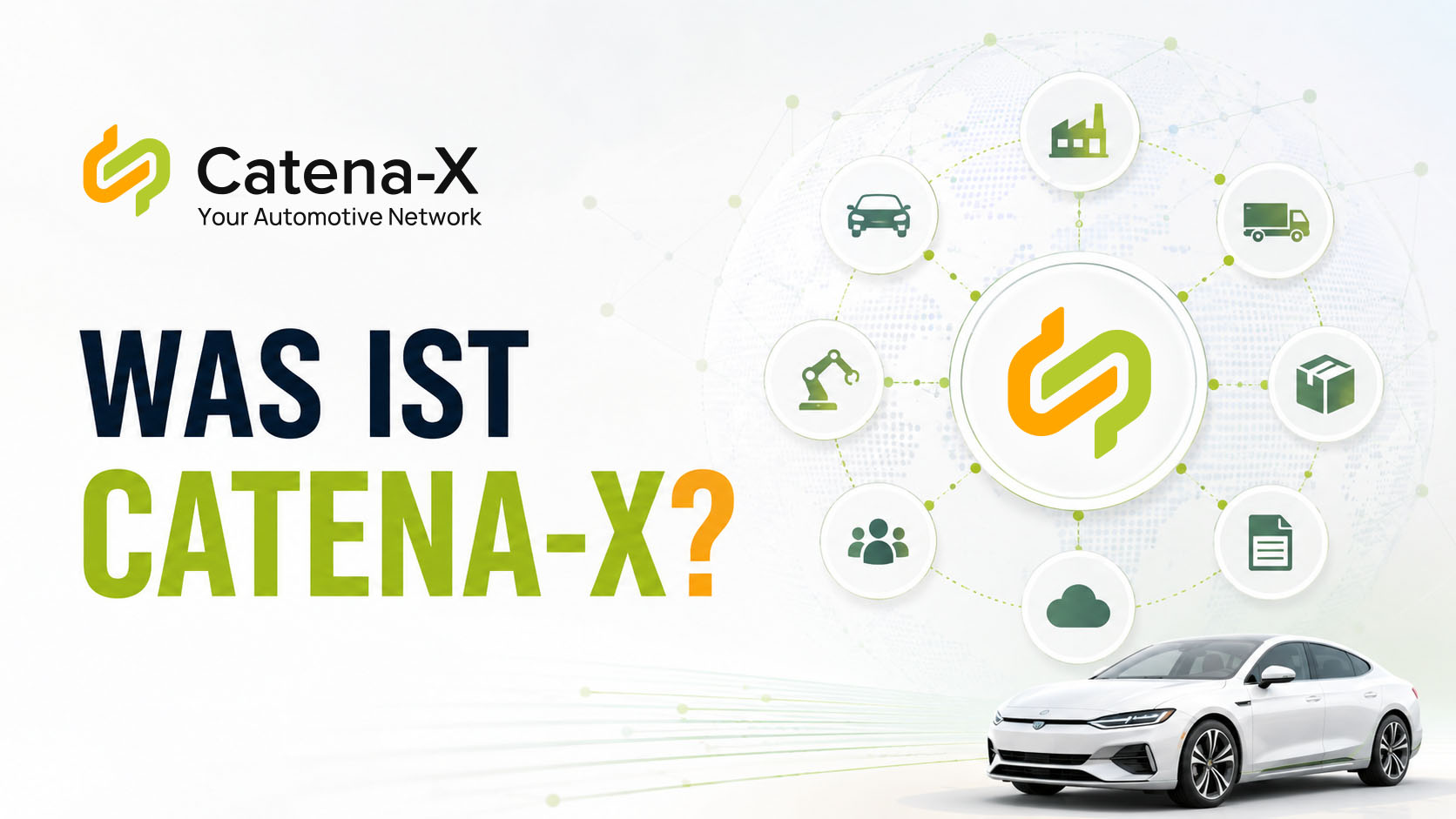 Catena-X wird als Schnittstelle in einem Netzwerk von Akteuren der Automobilindustrie dargestellt. Das Logo und die Frage Was ist Catena-X? sind darüber hinaus zu sehen.